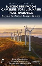 Building Innovation Capabilities for Sustainable Industrialisation: Renewable Electrification in Developing Economies