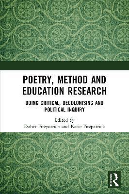 Poetry, Method and Education Research: Doing Critical, Decolonising and Political Inquiry - cover