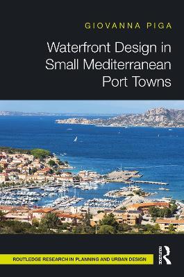 Waterfront Design in Small Mediterranean Port Towns - Giovanna Piga - cover