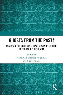 Ghosts From the Past?: Assessing Recent Developments in Religious Freedom in South Asia - cover