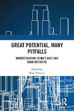 Great Potential, Many Pitfalls: Understanding China's Belt and Road Initiative