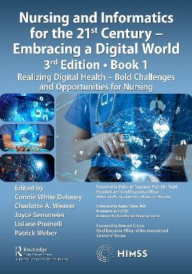 Nursing and Informatics for the 21st Century - Embracing a Digital World, Book 1: Realizing Digital Health - Bold Challenges and Opportunities for Nursing - cover