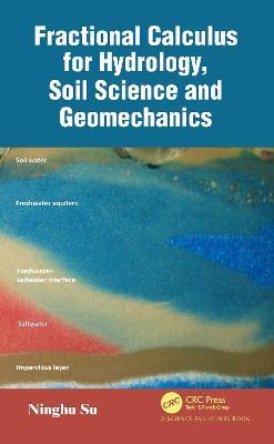 Fractional Calculus for Hydrology, Soil Science and Geomechanics: An Introduction to Applications - Ninghu Su - cover