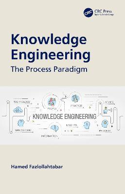 Knowledge Engineering: The Process Paradigm - Hamed Fazlollahtabar - cover