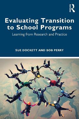 Evaluating Transition to School Programs: Learning from Research and Practice - Sue Dockett,Bob Perry - cover
