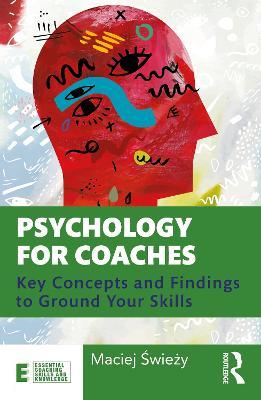 Psychology for Coaches: Key Concepts and Findings to Ground Your Skills - Maciej Swiezy - cover