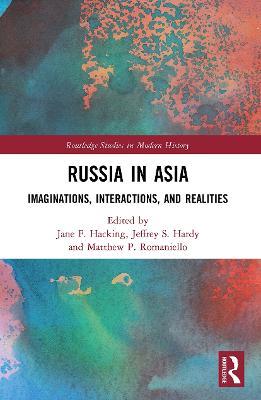 Russia in Asia: Imaginations, Interactions, and Realities - cover