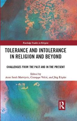 Tolerance and Intolerance in Religion and Beyond: Challenges from the Past and in the Present - cover