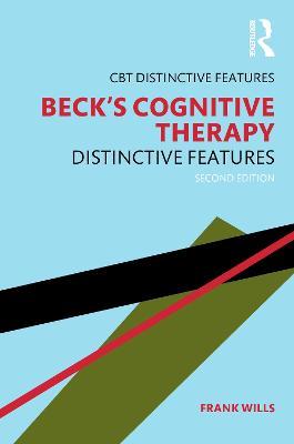 Beck's Cognitive Therapy: Distinctive Features 2nd Edition - Frank Wills - cover