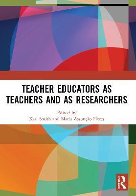 Teacher Educators as Teachers and as Researchers - cover