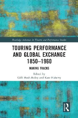 Touring Performance and Global Exchange 1850-1960: Making Tracks - cover