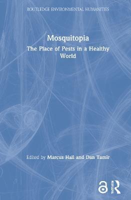Mosquitopia: The Place of Pests in a Healthy World - cover