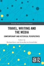 Travel, Writing and the Media: Contemporary and Historical Perspectives