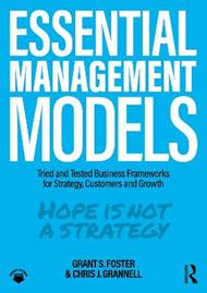 Essential Management Models: Tried and Tested Business Frameworks for Strategy, Customers and Growth