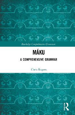 Máku: A Comprehensive Grammar - Chris Rogers - cover