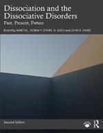 Dissociation and the Dissociative Disorders: Past, Present, Future