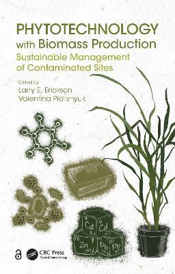 Phytotechnology with Biomass Production: Sustainable Management of Contaminated Sites - cover