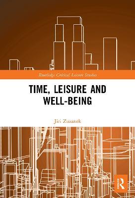 Time, Leisure and Well-Being - Jiri Zuzanek - cover