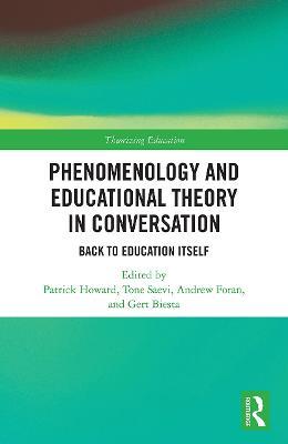 Phenomenology and Educational Theory in Conversation: Back to Education Itself - cover
