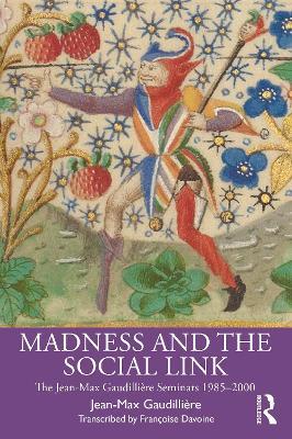 Madness and the Social Link: The Jean-Max Gaudillière Seminars 1985 – 2000 - Jean Max Gaudillière - cover