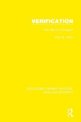 Verification: How Much is Enough? - Allan S. Krass,Stockholm International Peace Research Institute - cover