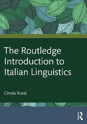 The Routledge Introduction to Italian Linguistics - Cinzia Russi - cover