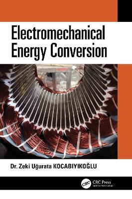 Electromechanical Energy Conversion - Zeki Ugurata Kocabiyikoglu - cover