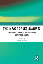 The Impact of Legislatures: A Quarter-Century of The Journal of Legislative Studies