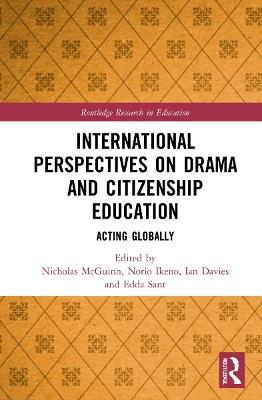 International Perspectives on Drama and Citizenship Education: Acting Globally - cover