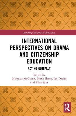International Perspectives on Drama and Citizenship Education: Acting Globally - cover