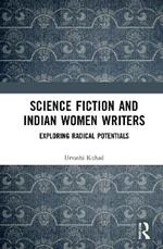 Science Fiction and Indian Women Writers: Exploring Radical Potentials