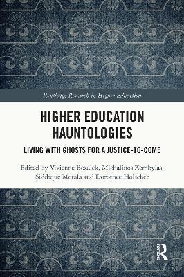 Higher Education Hauntologies: Living with Ghosts for a Justice-to-come - cover