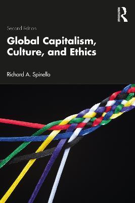 Global Capitalism, Culture, and Ethics - Richard A. Spinello - cover