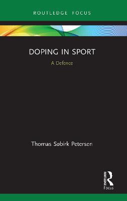 Doping in Sport: A Defence - Thomas Søbirk Petersen - cover