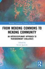 From Mekong Commons to Mekong Community: An Interdisciplinary Approach to Transboundary Challenges