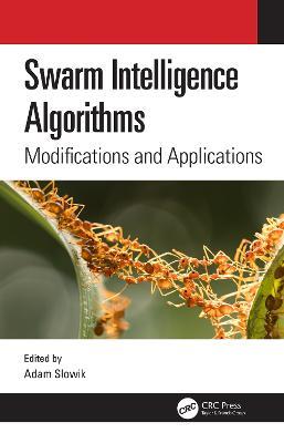 Swarm Intelligence Algorithms: Modifications and Applications - cover