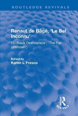 Renaut de Bâgé, 'Le Bel Inconnu': ('Li Biaus Descouneüs'; 'The Fair Unknown') - cover