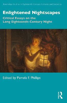 Enlightened Nightscapes: Critical Essays on the Long Eighteenth-Century Night - cover