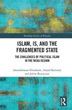 Islam, IS and the Fragmented State: The Challenges of Political Islam in the MENA Region