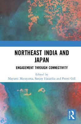 Northeast India and Japan: Engagement through Connectivity - cover