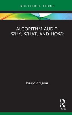 Algorithm Audit: Why, What, and How? - Biagio Aragona - cover