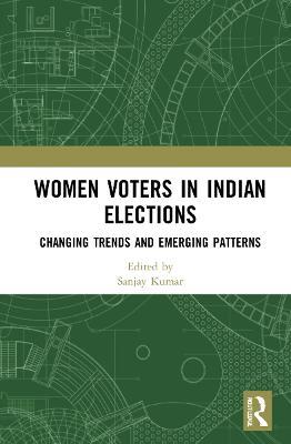 Women Voters in Indian Elections: Changing Trends and Emerging Patterns - cover