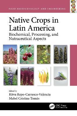 Native Crops in Latin America: Biochemical, Processing, and Nutraceutical Aspects - cover