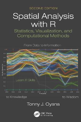 Spatial Analysis with R: Statistics, Visualization, and Computational Methods - Tonny J. Oyana - cover