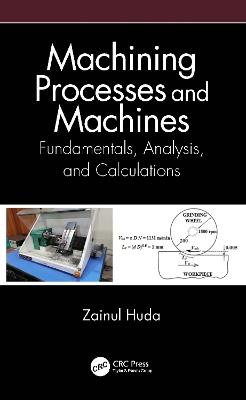 Machining Processes and Machines: Fundamentals, Analysis, and Calculations - Zainul Huda - cover
