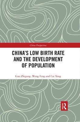 China's Low Birth Rate and the Development of Population - Guo Zhigang,Wang Feng,Cai Yong - cover