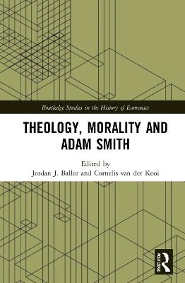 Theology, Morality and Adam Smith - cover