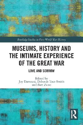 Museums, History and the Intimate Experience of the Great War: Love and Sorrow - cover