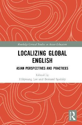 Localizing Global English: Asian Perspectives and Practices - cover