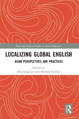 Localizing Global English: Asian Perspectives and Practices - cover